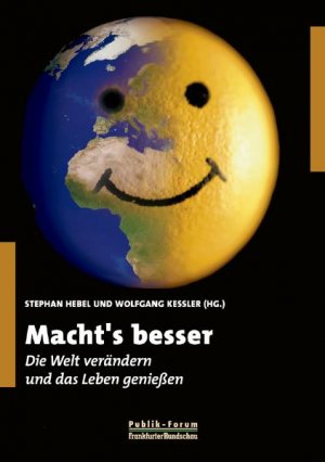 ISBN 9783880951624: Macht's besser - Die Welt verändern und das Leben genießen