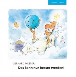 ISBN 9783880951723: Das kann nur besser werden!: Karikaturen Gerhard Mester Comic Humor Manga Cartoon Graphic Novel Belletristik Comics Cartoons Humoristik Satire Cartoons Karikatur