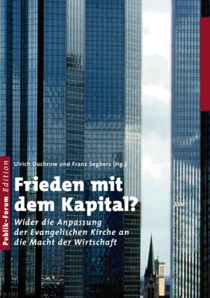 ISBN 9783880951792: Frieden mit dem Kapital? - Wider die Anpassung der evangelischen Kirche an die Macht der Wirtschaft