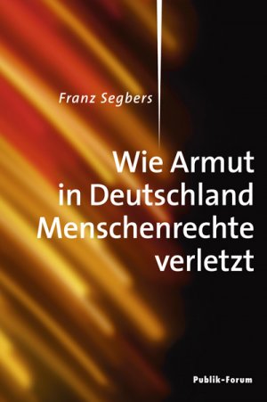 ISBN 9783880952966: Wie Armut in Deutschland Menschenrechte verletzt