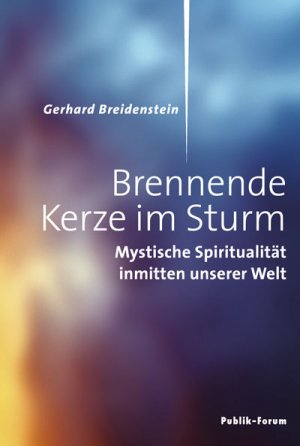 ISBN 9783880953055: Brennende Kerze im Sturm - Mystische Spiritualität inmitten unserer Welt