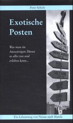 ISBN 9783880964778: Exotische Posten - Was man im auswärtigen Dienst so alles tun und erleben kann