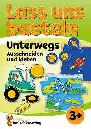 neues Buch – Corina Beurenmeister – Lass uns basteln - Ausschneiden und Kleben ab 3 Jahre - Unterwegs