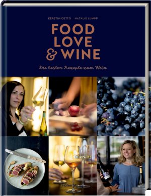 ISBN 9783881171236: Food, Love & Wine: Die besten Rezepte zum Wein Getto, Kerstin; Lumpp, Natalie and Haug, Daniela