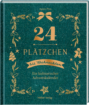 ISBN 9783881172820: 24 Plätzchen bis Weihnachten: Ein kulinarischer Adventskalender