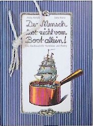 ISBN 9783881174978: Der Mensch lebt nicht vom Boot allein! - Rezepte aus Kombüse und Pantry / Mit Abbildungen