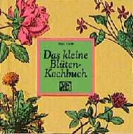 ISBN 9783881175272: Das kleine Blüten-Kochbuch