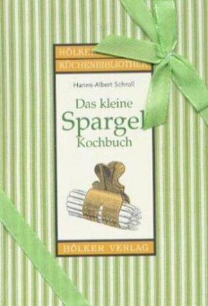 ISBN 9783881175982: Das kleine Spargel-Kochbuch