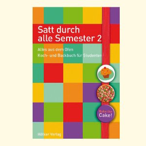 ISBN 9783881178198: Satt durch alle Semester 2 - Alles aus dem Ofen. Koch- und Backbuch für Studenten