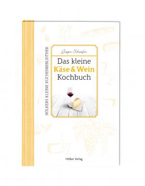 ISBN 9783881178747: Das kleine Käse & Wein-Kochbuch