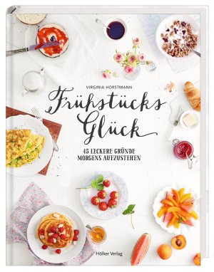ISBN 9783881179713: Frühstücksglück : 45 leckere Gründe morgens aufzustehen