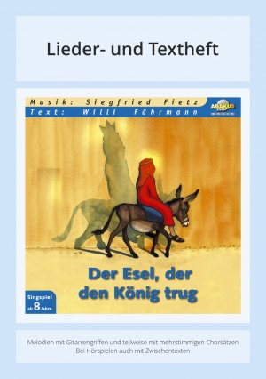 ISBN 9783881242295: Der Esel, der den König trug - Lieder- und Textheft: 36 Seiten · A5 Heft · Melodien und Text mit Gitarrengriffen, Zwischentexten, Solistische Stimmen und Chorbearbeitungen und Instrumentalstimmen