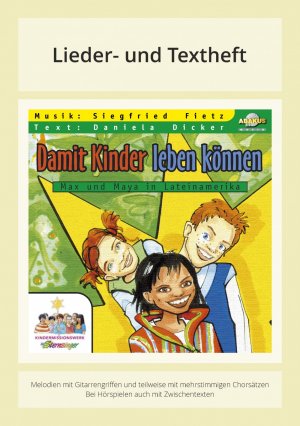 ISBN 9783881242769: Damit Kinder leben können - Max und Maya in Lateinamerika – Lieder- und Textheft: 36 Seiten · A5 Heft · Melodien und Text mit Gitarrengriffen, Zwischentexten und Instrumentalstimmen