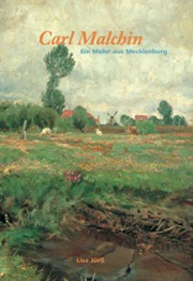 ISBN 9783881322461: Carl Malchin - Ein mecklenburgischer Maler