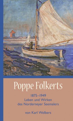 ISBN 9783881323574: Poppe Folkerts - Leben und Wirken des Norderneyer Seemalers