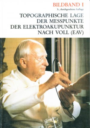 Reinhold Voll (Autor) - Topographische Lage der Messpunkte der Elektroakupunktur: Topographische Lage der Messpunkte der Elektroakupunktur