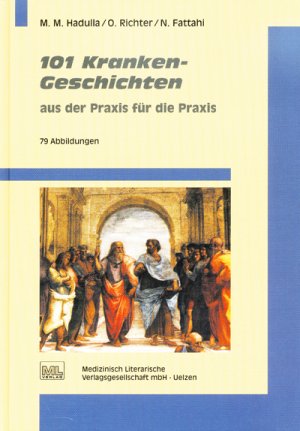 ISBN 9783881362399: 101 Kranken-Geschichten aus der Praxis für die Praxis [Gebundene Ausgabe] Michael Hadulla (Autor), Olaf Richter (Autor), Nika Fattahi (Autor)