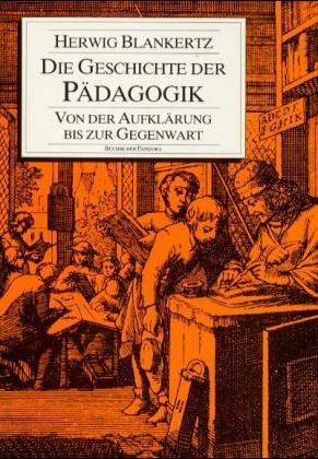 ISBN 9783881780551: Die Geschichte der Pädagogik - von d. Aufklärung bis zur Gegenwart