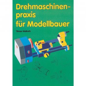 ISBN 9783881800709: Drehmaschinenpraxis für Modellbauer