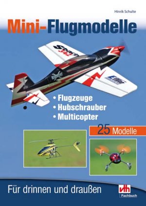 ISBN 9783881804509: Mini-Flugmodelle - Flugzeuge, Hubschrauber, Multicopter