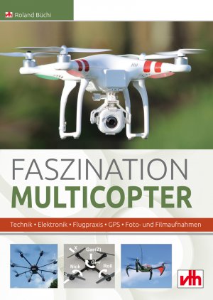 ISBN 9783881804516: Faszination Multicopter – Technik • Elektronik • Flugpraxis