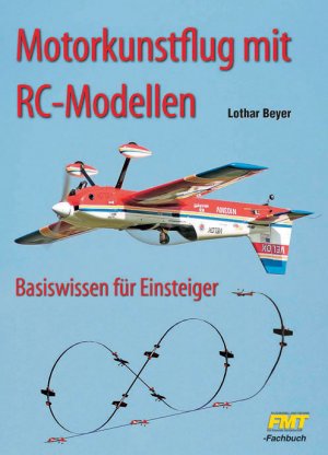 ISBN 9783881807586: Motorkunstflug mit RC-Modellen - Basiswissen für Einsteiger