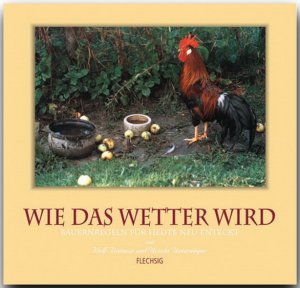 ISBN 9783881892735: Wie das Wetter wird. Bauernregeln - für heute neu entdeckt.