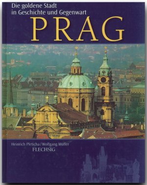 neues Buch – Pleticha, Heinrich, Müller – Prag. Sonderausgabe. Die goldene Stadt in Geschichte und Gegenwart