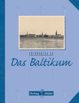 ISBN 9783881894876: Erinnerung an das Baltikum - Anno Reihe