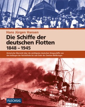 ISBN 9783881895057: Die Schiffe der deutschen Flotten 1848-1945