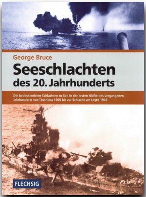 ISBN 9783881895064: Seeschlachten des 20. Jahrhunderts - Die bedeutendsten Schlachten zu See in der ersten Hälfte des vergangenen Jahrhunderts von Tsushima 1905 bis zur Schlacht um Leyte 1944