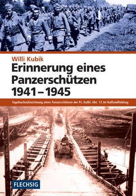 gebrauchtes Buch – Willi Kubik – ZEITGESCHICHTE - Erinnerungen eines Panzerschützen 1941-1945 - FLECHSIG Verlag [Sep 01, 2004] Willi Kubik