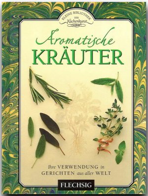 ISBN 9783881895248: Aromatische Kräuter - Ihre Verwendung in Gerichten aus aller Welt