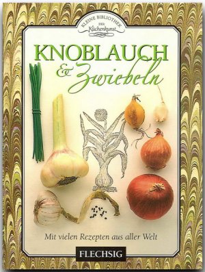 ISBN 9783881895668: Knoblauch & Zwiebeln - Mit vielen Rezepten aus aller Welt