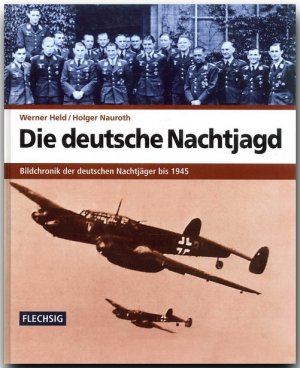 ISBN 9783881895866: Die deutsche Nachtjagd – Bildchronik der deutschen Nachtjäger bis 1945