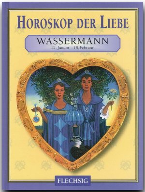 ISBN 9783881895965: Wassermann 21. Januar - 18. Februar – Horoskop der Liebe