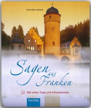 ISBN 9783881896238: Sagen aus FRANKEN – Mit vielen Tipps und Informationen - FLECHSIG Verlag