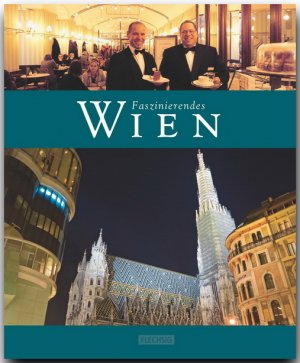 ISBN 9783881897280: Faszinierendes Wien - Ein Bildband mit über 110 Bildern auf 96 Seiten