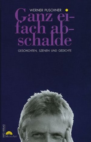 ISBN 9783881902311: Ganz eifach abschalde: Geschichten, Szenen und Gedichte (Edition Mundart) Gebundene Ausgabe – 1. Januar 1999von Thomas Lindemann (Herausgeber), Werner Puschner (Autor)