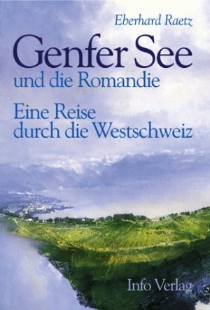 ISBN 9783881903066: Genfer See und die Romandie - Eine Reise durch die Westschweiz
