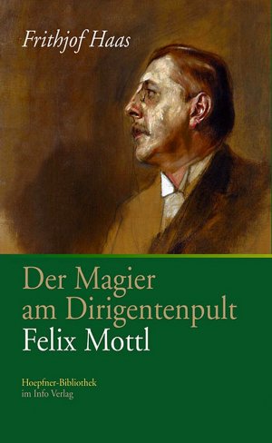 gebrauchtes Buch – Frithjof Haas – Der Magier am Dirigentenpult - Felix Mottl