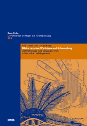 ISBN 9783882111637: Städte zwischen Wachstum und Schrumpfung - Wahrnehmungs- und Umgangsformen in Geschichte und Gegenwart