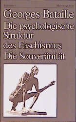 gebrauchtes Buch – Georges Bataille – Die psychologische Struktur des Faschismus, Die Souveränität Aus d. Franz. von Rita Bischof ... Hrsg. von Elisabeth Lenk. Nachw. Rita Bischof / Batterien , 8