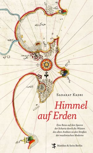 ISBN 9783882212938: Himmel auf Erden - Eine Reise auf den Spuren der Scharia durch die Wüsten des alten Arabien zu den Straßen der muslimischen Moderne