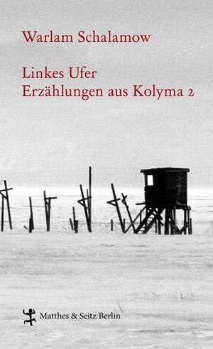 ISBN 9783882216011: Linkes Ufer – Erzählungen aus Kolyma 2