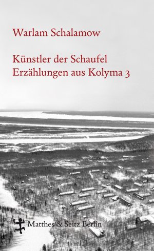 neues Buch – Warlam Schalamow – Künstler der Schaufel