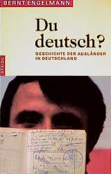 ISBN 9783882431858: Du deutsch? - Geschichte der Ausländer in Deutschland