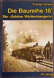 ISBN 9783882551150: Die Baureihe 18.1 – Die "schöne Württembergerin"