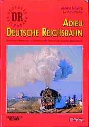 ISBN 9783882552621: Adieu Deutsche Reichsbahn  Fotografische Erinnerungen an Ostdeutschlands Eisenbahn vor der großen Modernisierung