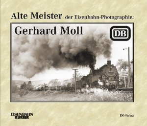 ISBN 9783882553222: Alte Meister der Eisenbahn-Photographie: Gerhard Moll